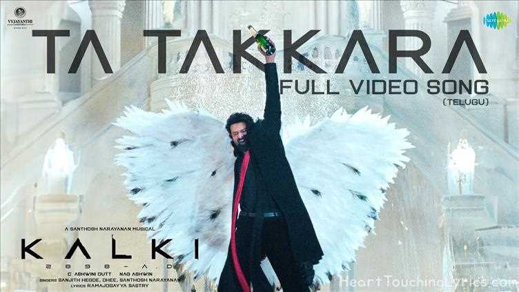 Ta Takkara Song Lyrics - Kalki 2898 Ad