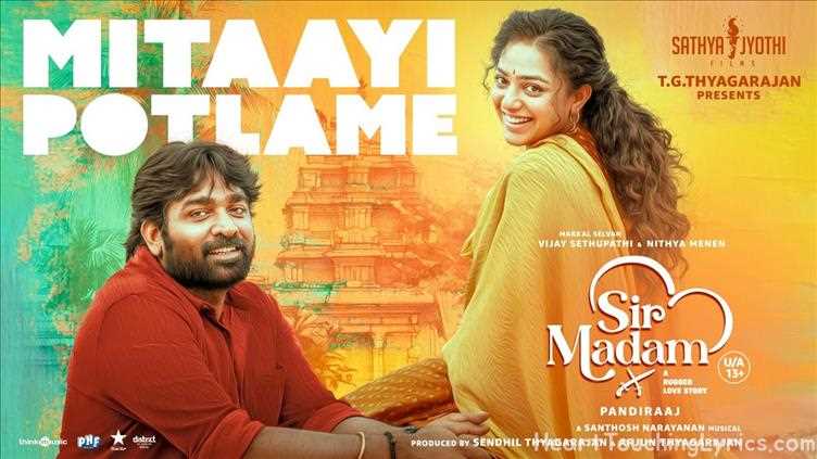 Mitaayi Potlame Song Lyrics - Sir Madam