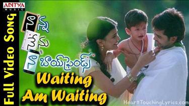 Waiting Am Waiting Song Lyrics - Naanna Nenu Naa Boyfriends
